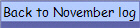 Back to November log